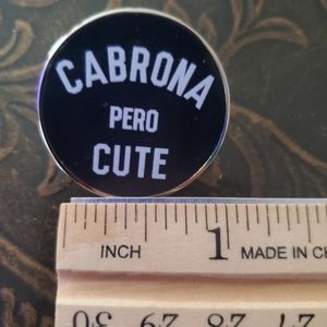 Cabrona pero cute pin